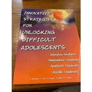 Innovative Strategies for Unlocking Difficult Adolescents by T. Carr, R. Miles,